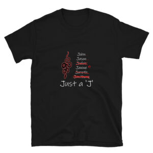 Just a ‘J’ Unisex T-Shirt